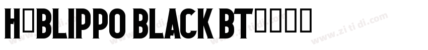H_Blippo Black BT字体转换